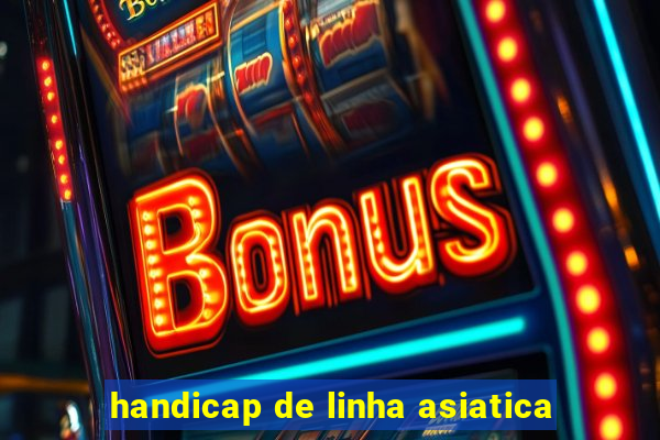 handicap de linha asiatica